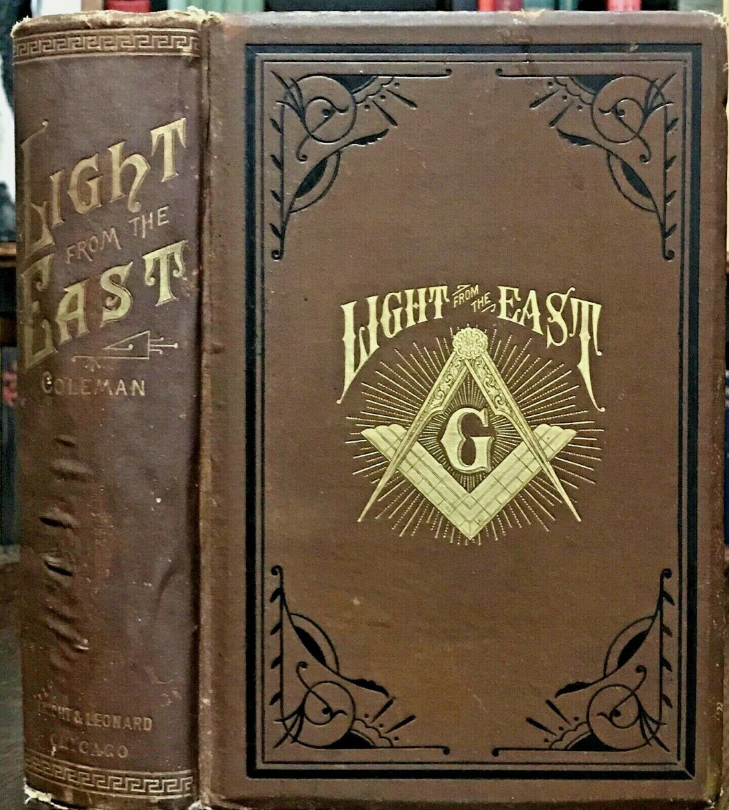 LIGHT FROM THE EAST - Coleman, 1899 HOLY LAND FREEMASONRY SYMBOLS HISTORY MASONS