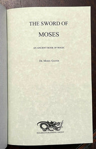 SWORD OF MOSES: AN ANCIENT BOOK OF MAGIC - Moses Gaster, 2006 GRIMOIRE MAGICK