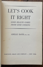 LET'S COOK IT RIGHT - Adelle Davis, 1st 1947 - NUTRITION COOKBOOK - SIGNED