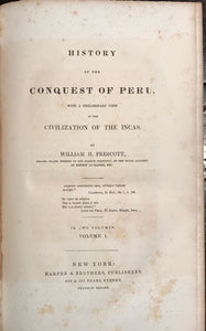 1847 ~ HISTORY OF THE CONQUEST OF PERU by W. Prescott, 1st/1st, 2 Volumes INCAS