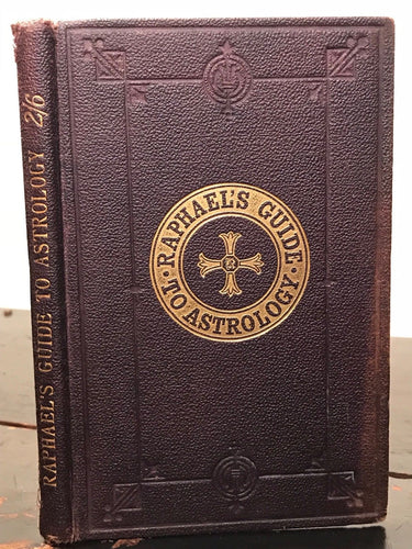 RAPHAEL'S GUIDE TO ASTROLOGY - 1911 - DIVINATION, ZODIAC, OCCULT