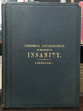 CEREBRAL LOCALIZATION IN RELATION TO INSANITY - Carnochan, 1st 1884 PSYCHOLOGY