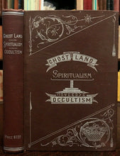 GHOST LAND or Researches into the Mysteries of Occultism - Britten, 1905 SPIRITS