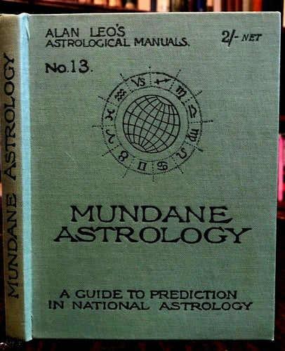 ALAN LEO - MUNDANE ASTROLOGY, ASTROLOGICAL MANUAL No. 13 - OCCULT ZODIAC, 1910