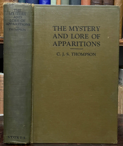 MYSTERY AND LORE OF APPARITIONS - Thompson, 1931 - GHOSTS, SPIRITS, PARANORMAL