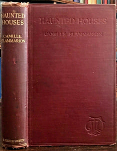 HAUNTED HOUSES - Flammarion, 1st 1924 - GHOSTS SPIRITS HAUNTINGS POLTERGEISTS