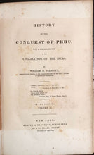 1847 ~ HISTORY OF THE CONQUEST OF PERU by W. Prescott, 1st/1st, 2 Volumes INCAS
