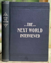 NEXT WORLD INTERVIEWED - Horn, 1st 1896 SPIRITS GHOST CHANNELING OCCULT MESSAGES