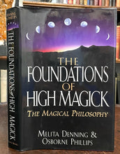 FOUNDATIONS OF HIGH MAGICK - Phillips and Denning, 2000 - WITCHCRAFT HERMETIC