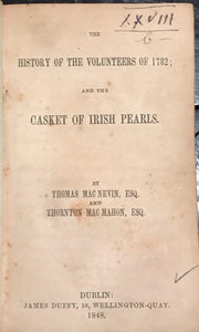 HISTORY OF THE VOLUNTEERS OF 1782 & THE CASKET OF PEARLS by T. MacNevin, 1848