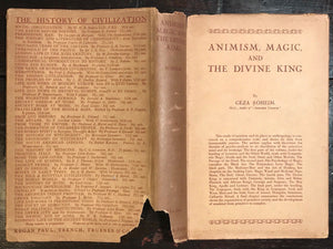 ANIMISM, MAGIC, AND THE DIVINE KING - Roheim, 1930 HC/DJ - MAGIC ANCIENT GODS