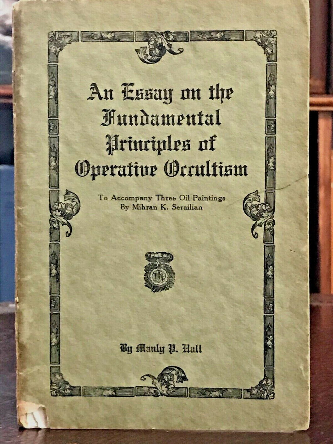 ESSAY ON THE FUNDAMENTAL PRINCIPLES OF OPERATIVE OCCULTISM - Hall, 1930 OCCULT