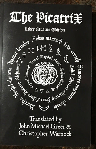 THE PICATRIX: LIBER ATRATUS EDITION, ASTROLOGICAL MAGIC - 1st Ed, 2010 GRIMOIRE