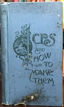 ICES, AND HOW TO MAKE THEM - Senn, 1903 ICE CREAM PARFAITS MOUSSES RECIPES