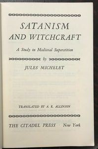 SATANISM AND WITCHCRAFT MEDIEVAL SUPERSTITION - Michelet, 1963 WITCH PERSECUTION