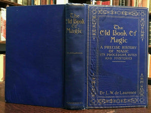 THE OLD BOOK OF MAGIC: History, Rites - De Laurence, 1st Ed 1918 - OCCULT MAGICK