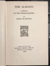 1920 - THE ALMOSTS: A STUDY OF THE FEEBLE-MINDED - MACMURCHY, 1st - Psychology