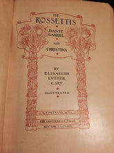 THE ROSSETTIS: DANTE, GABRIEL AND CHRISTINA by Elizabeth L. Cary, RARE