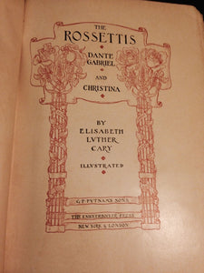 THE ROSSETTIS: DANTE, GABRIEL AND CHRISTINA by Elizabeth L. Cary, RARE