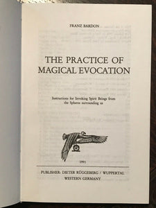 PRACTICE OF MAGICAL EVOCATION - Franz Bardon, 1991 - MAGICK GRIMOIRE INVOCATION