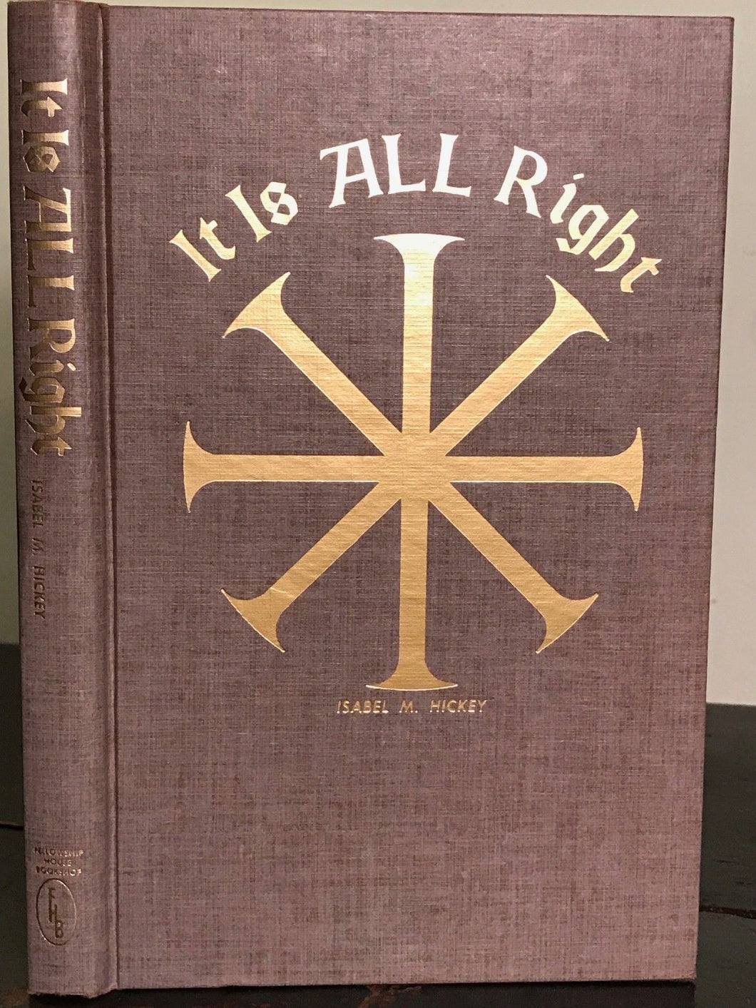 ISABEL M. HICKEY - IT IS ALL RIGHT, 1980 - SPIRITUAL ASTROLOGY PSYCHIC OCCULT