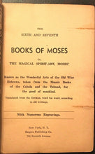 6th AND 7th BOOKS OF MOSES, OR MOSES' MAGICAL SPIRIT ART - MAGICK GRIMOIRE 1920s