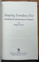 SHAPING FORMLESS FIRE: QUINTESSENCE OF MAGICK - Mace, 1st 2005 - WITCHCRAFT