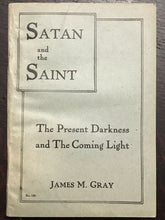 1909 SATAN AND THE SAINT - Gray, ARMAGEDDON BIBLICAL END-TIMES DEMONOLOGY