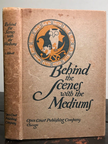 BEHIND THE SCENES WITH THE MEDIUMS - DAVID ABBOTT, 1912 - Conjuring Spirits