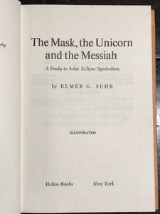 SOLAR ECLIPSE SYMBOLISM ~ THE MASK, UNICORN & THE MESSIAH, E. SUHR 1st/1st 1970