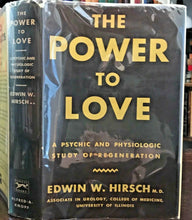 THE POWER TO LOVE - Hirsch, 1934 SEXUAL STUDIES SEX FEAR PSYCHIC SPIRITUAL CURES