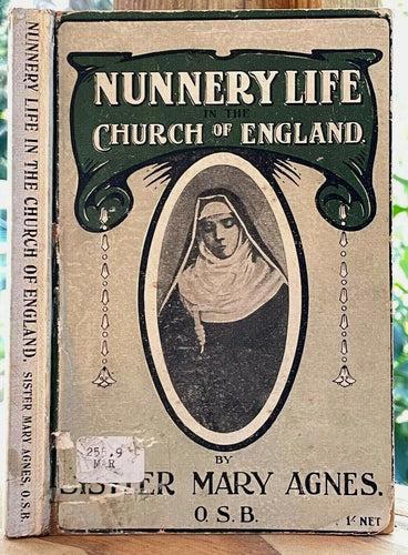 NUNNERY LIFE IN THE CHURCH OF ENGLAND - Ca. 1900 ANGLICAN NUNS SOCIAL WORKS