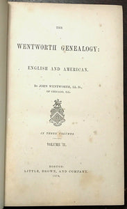 WENTWORTH GENEALOGY - 1st, 1878 in 3 Vols - COLLECTED HISTORY WENTWORTH FAMILY