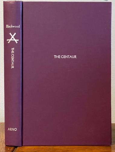 THE CENTAUR - Arno Press/Blackwood, 1976 - HUMAN RETURN TO NATURE, MYSTIC SPIRIT