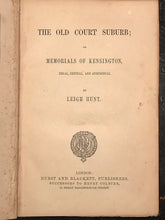 LEIGH HUNT - THE OLD COURT SUBURB OR MEMORIALS OF KENSINGTON, 1860 - History