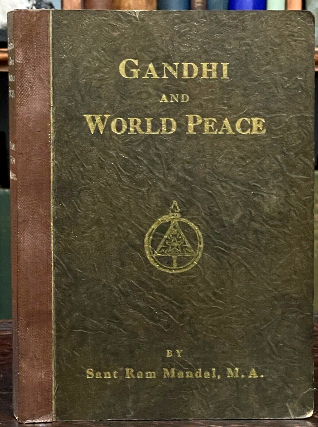GANDHI AND WORLD PEACE - Ram Mandal, 1st 1932 BRITISH COLONIALISM INDIA - SIGNED