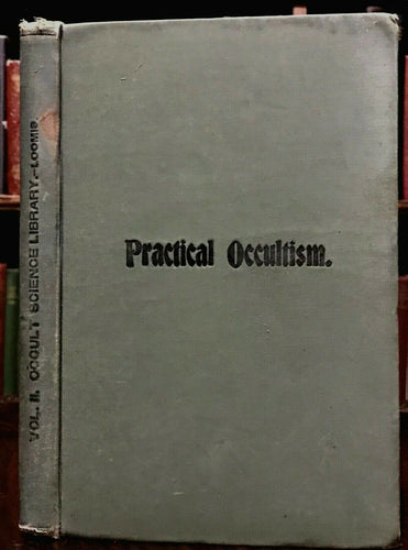 PRACTICAL OCCULTISM: Thought Forces - Loomis, 1899 - OCCULT POWERS MANIFESTATION