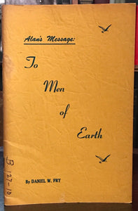 ALAN'S MESSAGE - Daniel Fry, 1st 1954 - ALIEN CONTACT ABDUCTION UFO - SIGNED