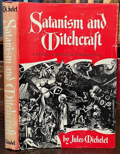 SATANISM AND WITCHCRAFT - Michelet, PERSECUTION DEMONOLOGY MAGICK SORCERY SATAN
