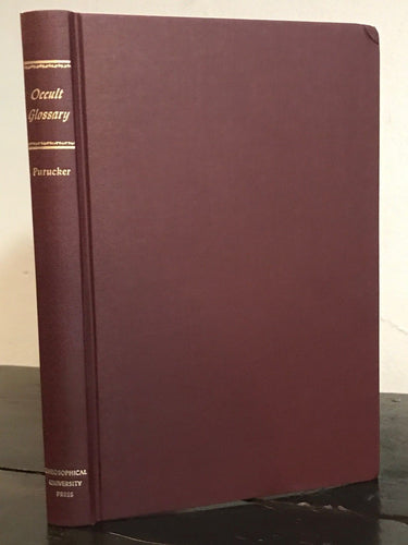 OCCULT GLOSSARY: Compendium of Oriental & Theosophical Terms; G de Purucker 1956