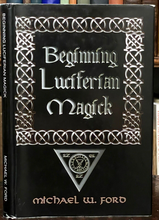 BEGINNING LUCIFERIAN MAGICK - Ford, 2008 - WITCHCRAFT SORCERY RITUALS GRIMOIRE