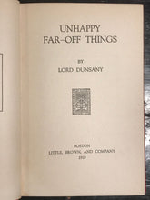 UNHAPPY FAR-OFF THINGS by Lord Dunsany, 1st / 1st 1919 ~ WWI Stories