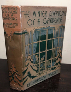 WINTER DIVERSIONS OF A GARDENER, R. Wright 1st/1st 1934 HC/DJ House & Garden Mag