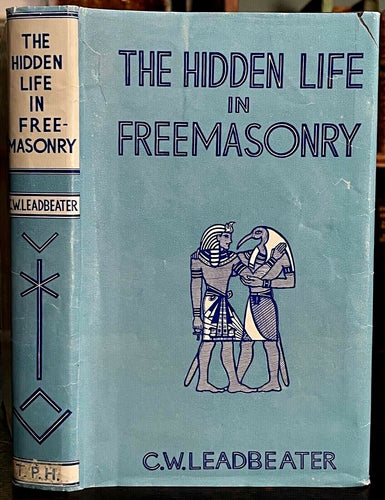 HIDDEN LIFE IN FREEMASONRY - Leadbeater, 1975 - MASONIC CEREMONIES ANCIENT EGYPT