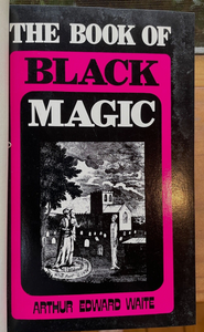 A.E. WAITE - BOOK OF BLACK MAGIC AND PACTS, 1980 GOETIC MAGICK SORCERY GRIMOIRE