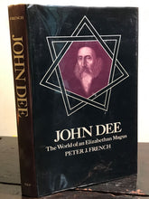JOHN DEE: THE WORLD OF AN ELIZABETHAN MAGUS, Peter J. French 1st/1st 1972 HC/DJ