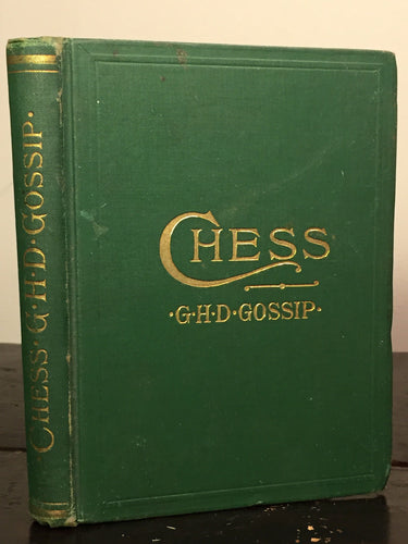 THE CHESS PLAYERS' TEXT BOOK, by G.H.D. Gossip, 1st / 1st 1889 Illustrated