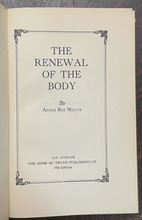 RENEWAL OF THE BODY - Militz, 1926 - NEW THOUGHT PHYSICAL MENTAL CELLULAR HEALTH