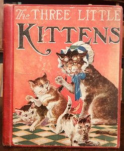 THE THREE LITTLE KITTENS - 1922 - FULL COLOR ILLUSTRATIONS CATS KITTENS