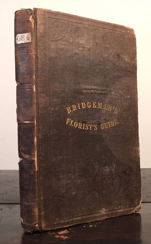 FLORIST'S GUIDE CONTAINING PRACTICAL DIRECTIONS T. Bridgeman, 1840 BOTANY PLANTS